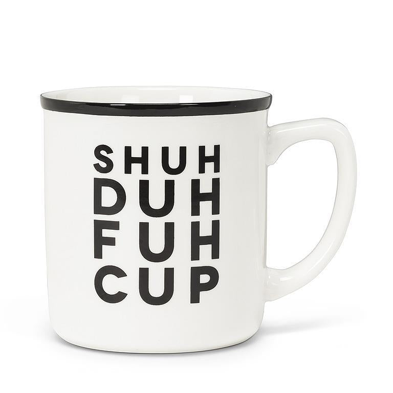 Shuh Duh Fuh Cup Text Mug 14oz.