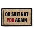 Oh Shit, Not You Again, Doormat 18X30