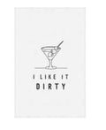 30x30 Tea Towel-"I Like It Dirty"